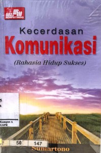 Image of Kecerdasan Komunikasi: Rahasia Hidup Sukses
